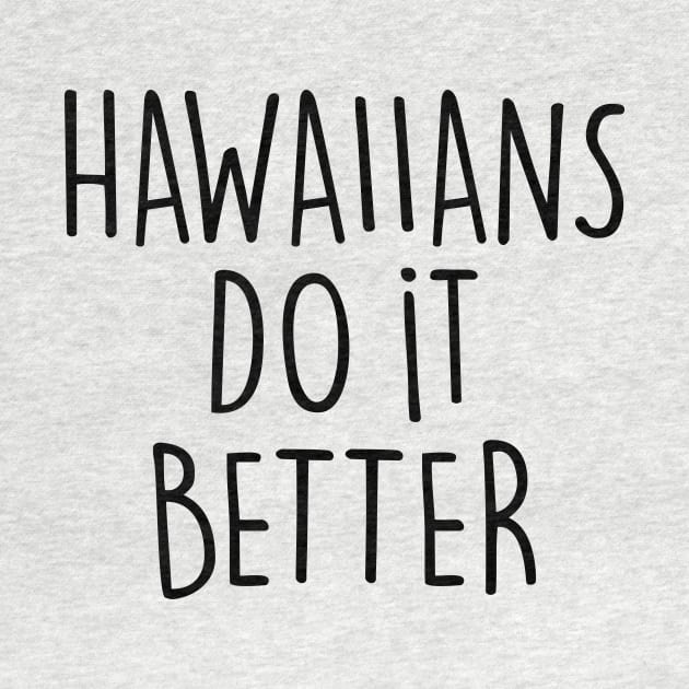 HAWAIIANS DO IT BETTER by eyesblau